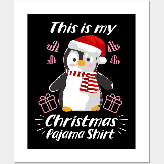 This is my Christmas Pajama Shirt Cute Penguin Wall Art by dnlribeiro88